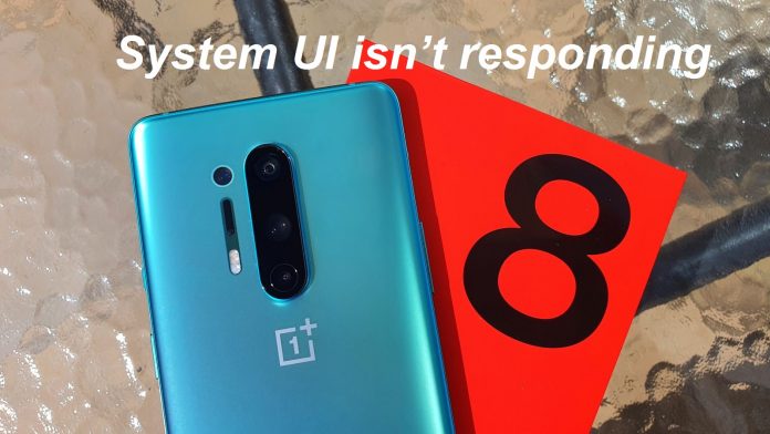 How to fix OnePlus 8/8Pro/8T/Nord & OnePlus 7 “System UI isn’t responding” issue with quick tricks?