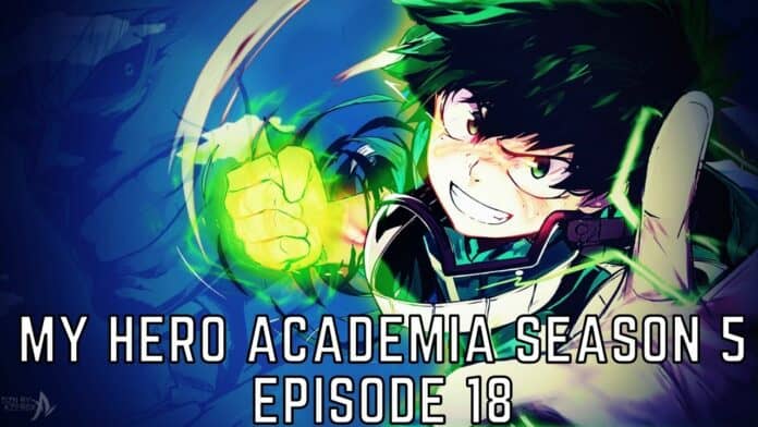 When can I watch ‘My Hero Academia’ Season 5, Episode 18? Battle against villains begins here!