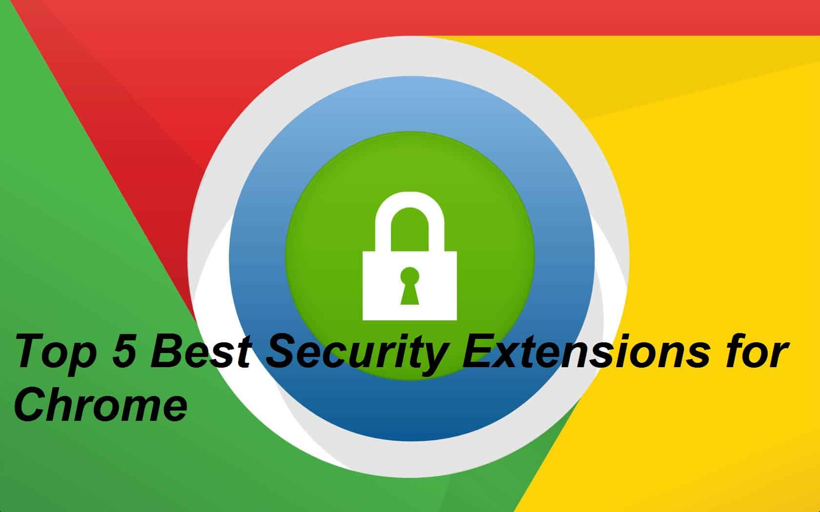 5 Must Have Security Extensions For Chrome