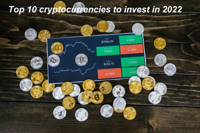 Top 10 cryptocurrencies to invest in 2022