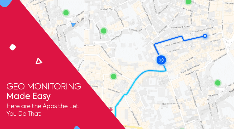 Geo-monitoring Made Easy—Here are Some Apps that Let You Do That