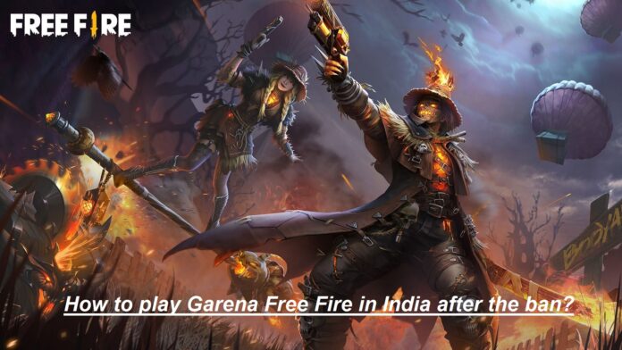 How to play Garena Free Fire in India after the ban?