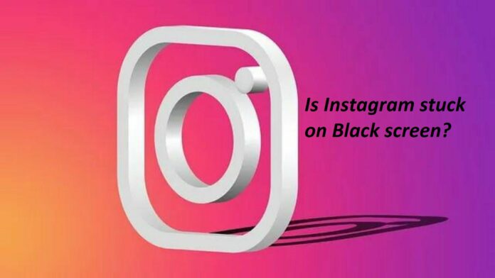 Is Instagram stuck on Black/White screen? Here are some possible reasons and workarounds