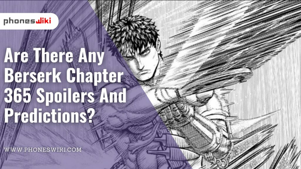 Are There Any Berserk Chapter 365 Spoilers And Predictions?