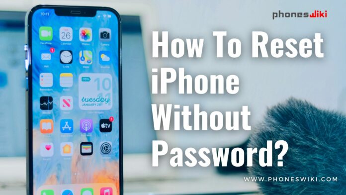 4 Effective Ways How to Reset iPhone without Password In 2023