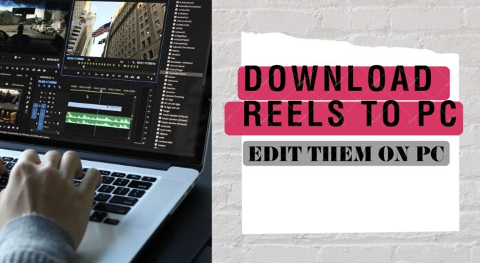 How to Save Instagram Reels to PC (Edit and Repost)