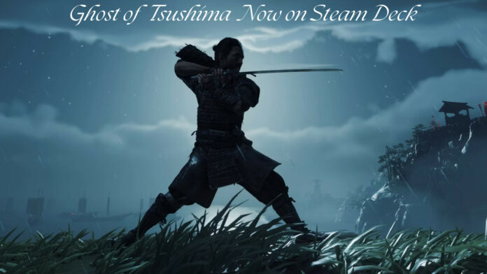 Conquer Tsushima Anywhere: Ghost of Tsushima Now on Steam Deck (With Limitations)