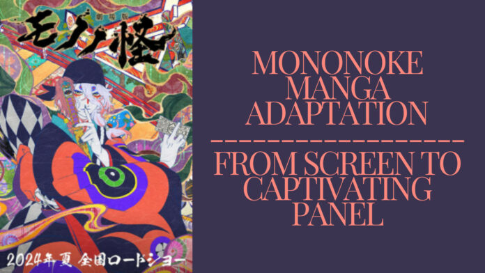 Unveiled! Mononoke Manga Adaptation: From Screen to Captivating Panel