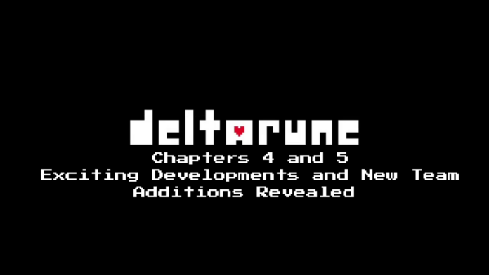 Deltarune Chapters 4 and 5: Exciting Developments and New Team Additions Revealed