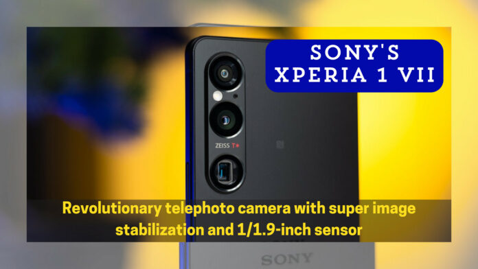 New Leak: Sony Xperia 1 VII Telephoto Camera Features Advanced Super Image Stabilization and 1/1.9-Inch Sensor
