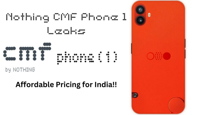 Nothing CMF Phone 1 Leak Reveals Design and Affordable Pricing for India