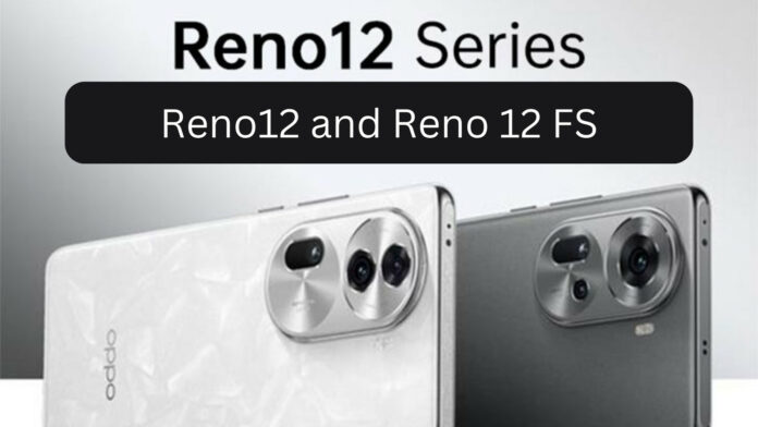 Exciting Oppo Reno 12 Series Leaks: A Look at the Reno12 and Reno 12 FS