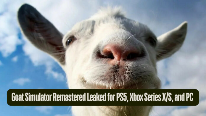 Unleash the Fun !! Goat Simulator Remastered Leaked for PS5, Xbox Series X/S, and PC