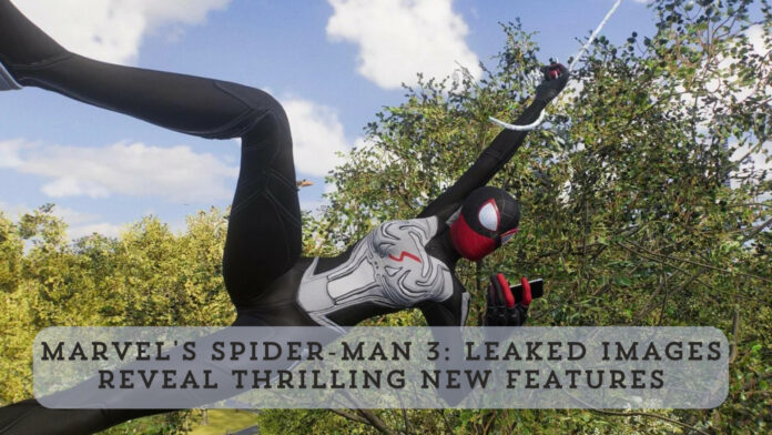 Marvel’s Spider-Man 3: Leaked Images Reveal Thrilling New Features