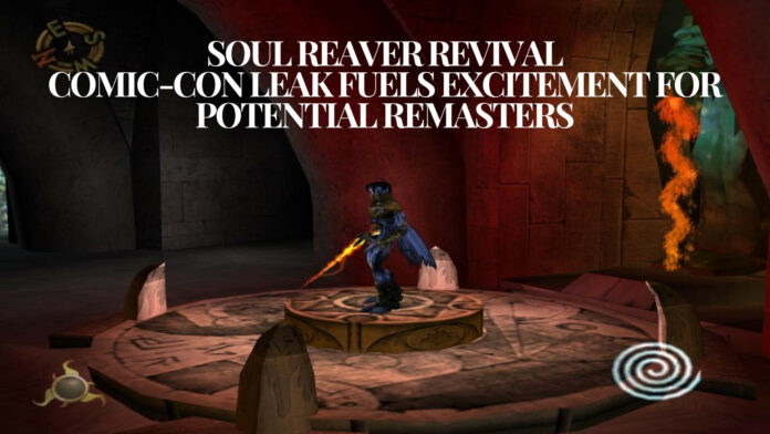 Soul Reaver Revival: Comic-Con Leak Fuels Excitement for Potential Remasters