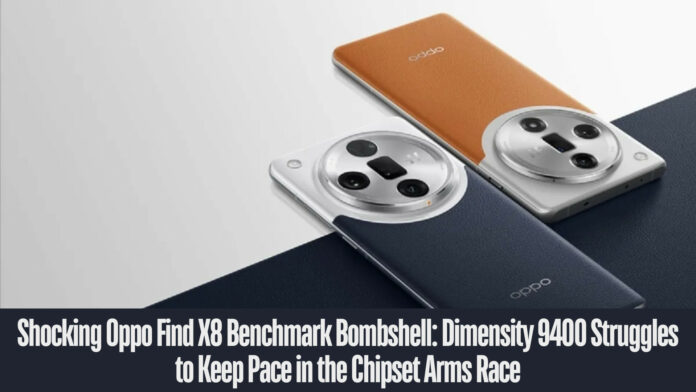 Shocking Oppo Find X8 Benchmark Bombshell: Dimensity 9400 Struggles to Keep Pace in the Chipset Arms Race