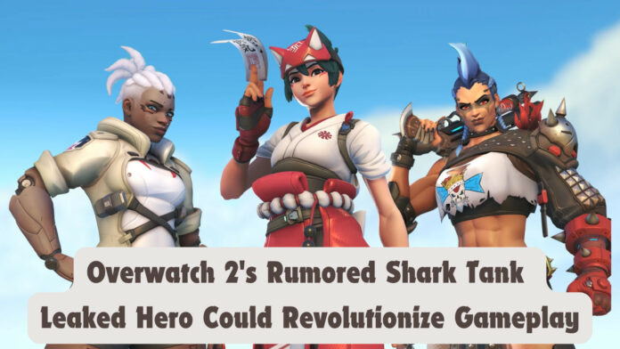 Overwatch 2’s Rumored Shark Tank: Leaked Hero Could Revolutionize Gameplay