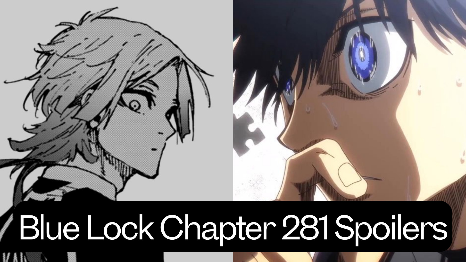 Exciting Blue Lock Chapter 281 Spoilers: Kaiser And Isagi's Destined