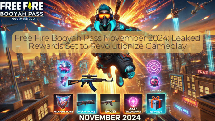 Free Fire Booyah Pass November 2024: Leaked Rewards Set to Revolutionize Gameplay