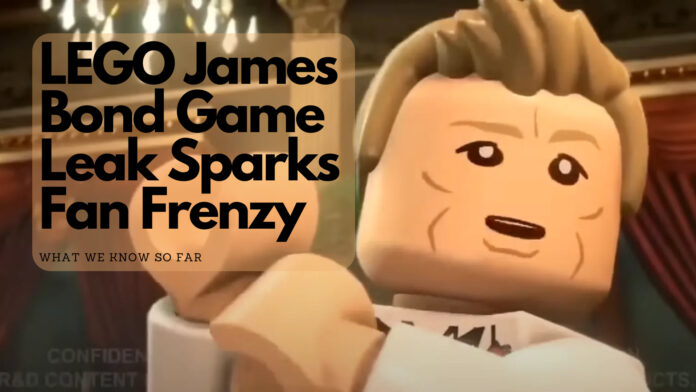 Exciting Unreleased LEGO James Bond Game Leak Sparks Fan Frenzy: What We Know So Far