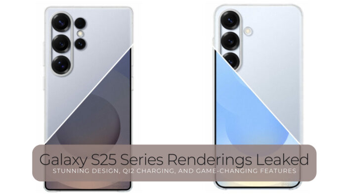 Galaxy S25 Series Renderings Leaked: Stunning Design, Qi2 Charging, and Game-Changing Features