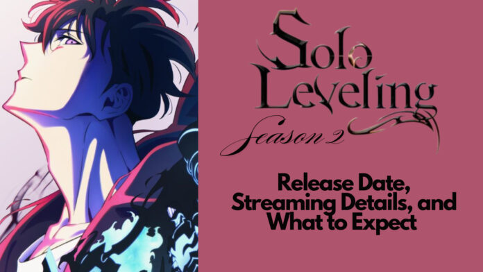 Exciting Solo Leveling Season 2: Release Date, Streaming Details, and What to Expect in India