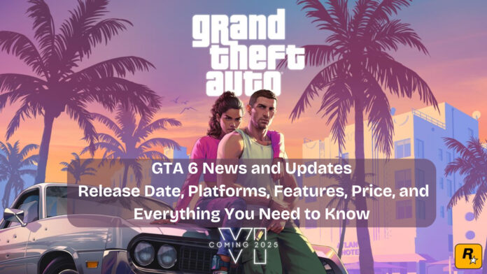 Exciting GTA 6 News and Updates: Release Date, Platforms, Features, Price, and Everything You Need to Know