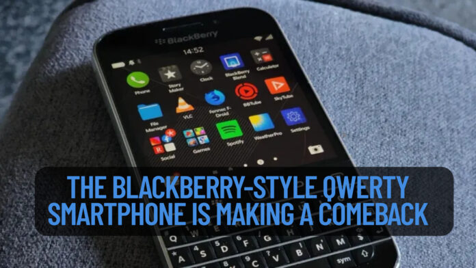 The BlackBerry-Style QWERTY Smartphone is Making a Comeback: A British Startup’s Bold Move