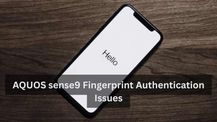 AQUOS sense9 Fingerprint Authentication Issues: Users Report Flaws, Share Solutions, and Await Sharp’s Response