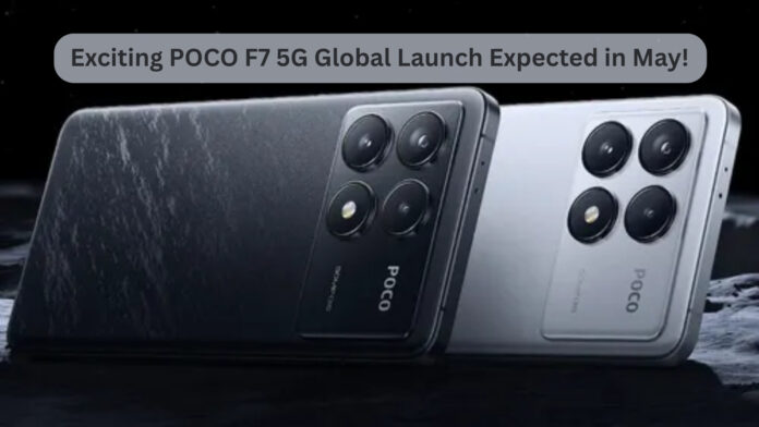Exciting POCO F7 5G Global Launch Expected in May! Unpacking the Potential of the Rumored Redmi Turbo 4 Pro Rebrand
