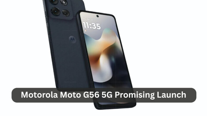 Motorola Moto G56 5G Promising Launch: Full Specs and What to Expect