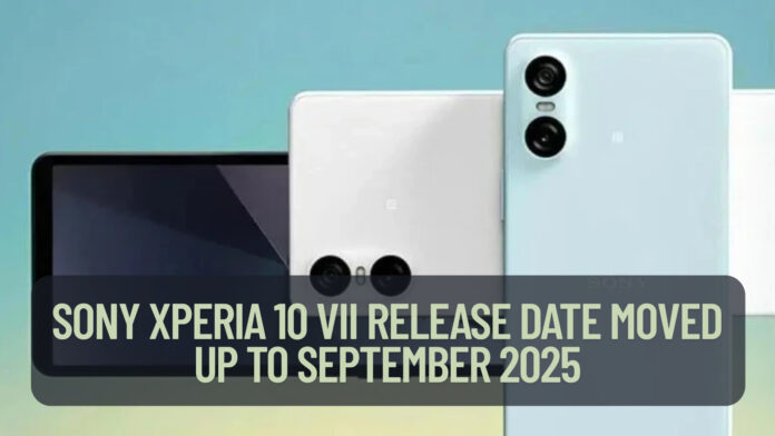 Sony Xperia 10 VII Release Date Moved Up to September 2025: FCC Certification Boosts Expectations