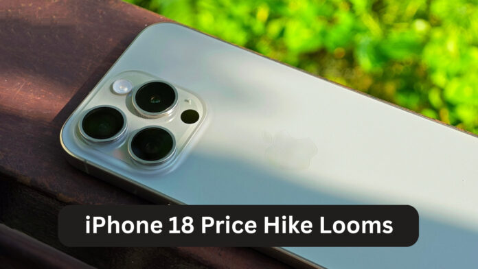iPhone 18 Price Hike Looms: TSMC’s Chip Cost Surge Could Push Apple’s Flagship to Record Highs
