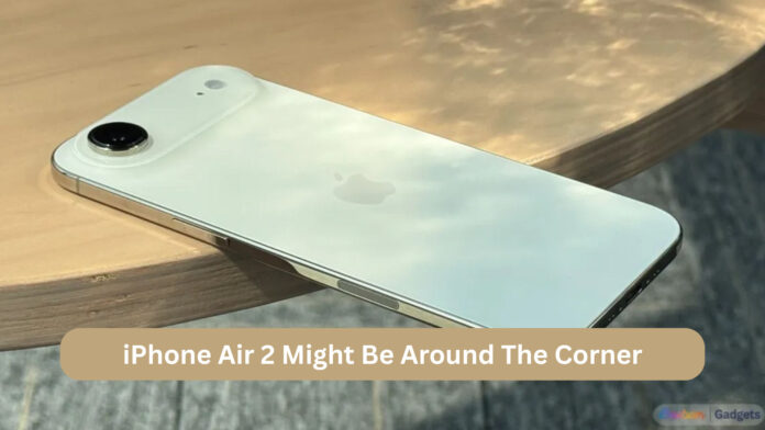 iPhone Air 2 Might Be Around The Corner: Here’s What The Latest Leak Says