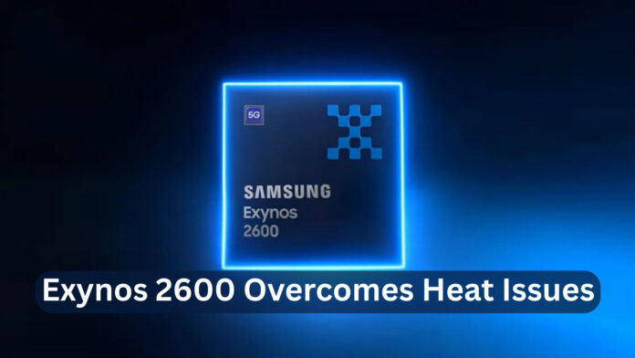 Exynos 2600 Overcomes Heat Issues: Powerful, Stable Performance Confirmed on Galaxy S26