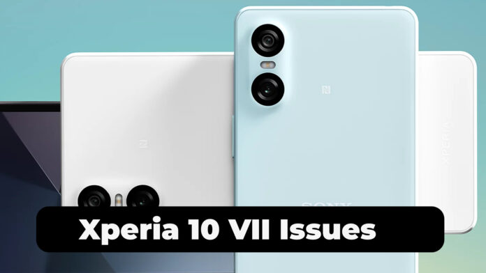 Xperia 10 VII Issues: The Most Common Bugs Users Are Reporting