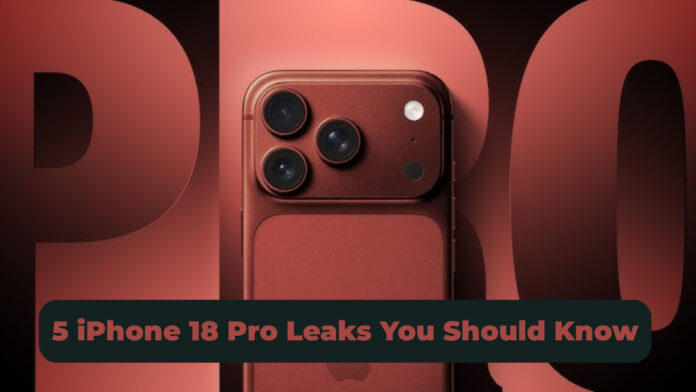 5 iPhone 18 Pro Leaks to Know Before Buying a New iPhone