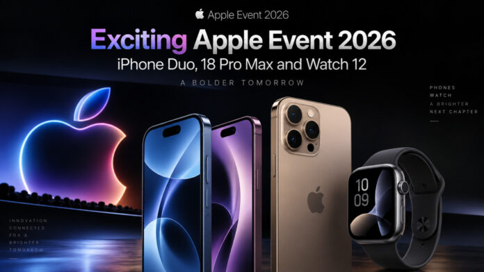 Exciting Apple Event 2026: iPhone Duo, 18 Pro Max and Watch 12